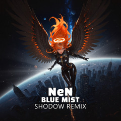 NeN - Blue Mist (Shadow Remix)