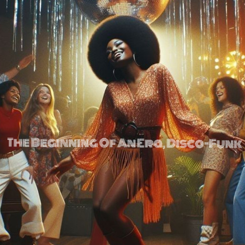 The Beginning Of An Era, Disco-Funk