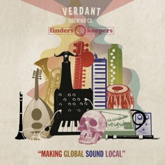 Verdant Brewing Co. x Finders Keepers Records: Making Global Sound Local Mixtape