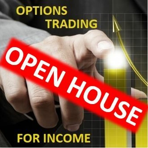 Options Trading for Income Episode 886 OPEN HOUSE
