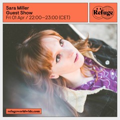 Sara Miller at Refuge Worldwide (April 1st 2022)