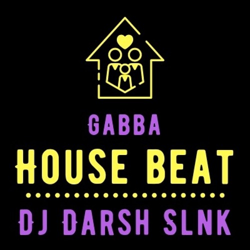 Gabba House Beats Dj Darsh Slnk