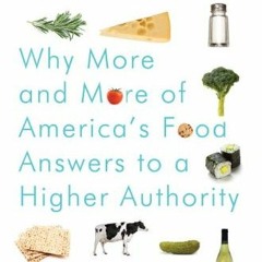 Access [EBOOK EPUB KINDLE PDF] Kosher Nation: Why More and More of America's Food Answers to a Highe