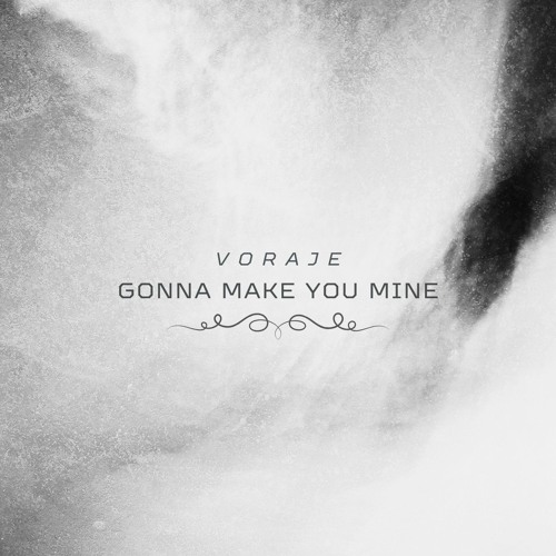Gonna Make You Mine