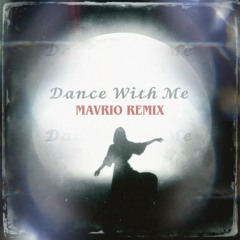 Dance With Me (MAVRIO REMIX)