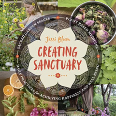View KINDLE 📰 Creating Sanctuary: Sacred Garden Spaces, Plant-Based Medicine, and Da