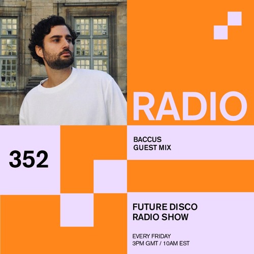 Future Disco Radio - 352 - Baccus Guest Mix
