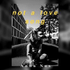 Anna Nas - not a love song [prod. by elenV]