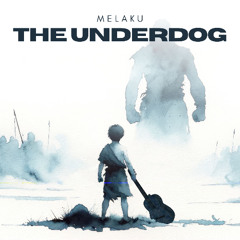 Melaku - "The Underdog"