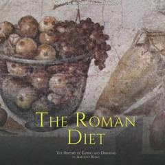 DOWNLOAD❤️EBOOK✔️ The Roman Diet The History of Eating and Drinking in Ancient Rome