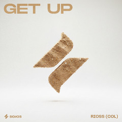 Rioss (Col) - Get Up  (Original Mix) | Sojos Music