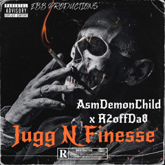 Jugg N Finesse - AsmDemonChild x R2offda8
