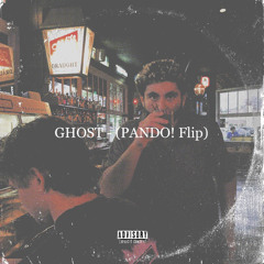 GHOST - (PANDO! Flip)