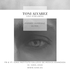 Toni Alvarez LIVE at IGMA - Instituto Gallego de Música Avanzada