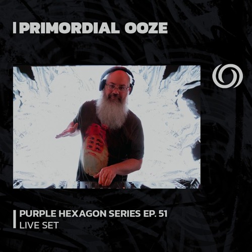 PRIMORDIAL OOZE | Purple Hexagon Records Series EP. 51 | 22/06/2023