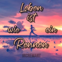 Incremant - Leben ist wie'n Renn' (prod. by Asterio x dreamr)