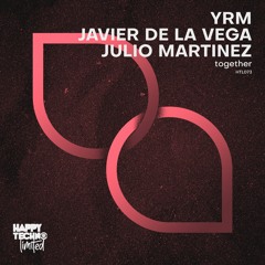 HTL073 YRM, Javier de la Vega & Julio Martinez - Together
