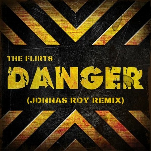The Flirts - Danger (Jonnas Roy Intro Radio Remix)