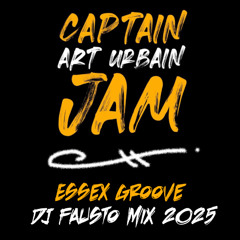 Essex Groove - DJ Fausto - Captain Jam Mix 2025
