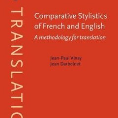 KINDLE Comparative Stylistics of French and English: A Methodology for Translation Jean-Paul Vinay e
