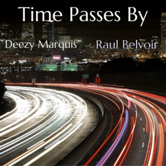 “Time Passes By” Feat. Deezy Marquis