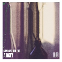 Sundays are for... Ataxy