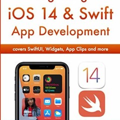 [Access] KINDLE PDF EBOOK EPUB Beginning iOS 14 & Swift 5 App Development: Develop iO