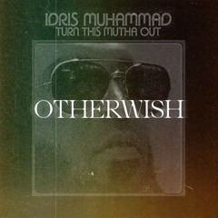Idris Muhammad - Could Heaven Ever Be Like This [Otherwish Bootleg]