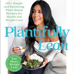 READ⚡[PDF]✔ Plantifully Lean: 125+ Simple and Satisfying Plant-Based Recipes for Health
