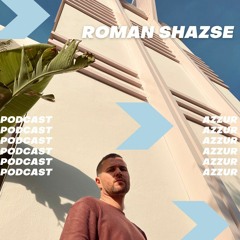 AZZUR Mixtape by Roman Shazse / 09.05.23