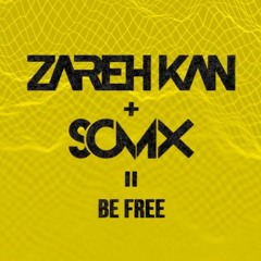 Zareh Kan X SomX - Be Free 2021