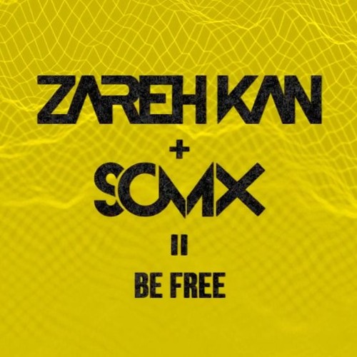Zareh Kan X SomX - Be Free 2021