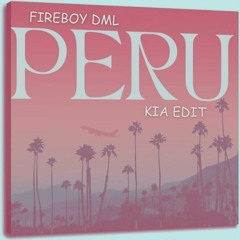 Fireboy DML - Peru (KIA EDIT) // CLICK BUY = FREE DOWNLOAD
