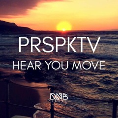 PRSPKTV - HEAR YOU MOVE [FREE DOWNLOAD]