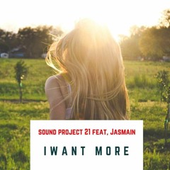 Sound Project 21 & Jasmain - I Want More [Radio Edit]