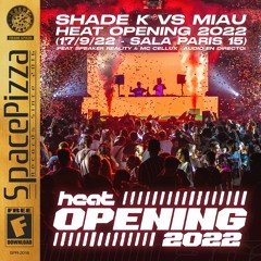 SHADE K VS MIAU @ HEAT OPENING 2022 [17/9/22, Sala Paris 15, Audio En Directo]