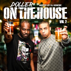 DOLLER - ON THE HOUSE VOL 2 [FULL] (HOSTED BY @djgenesisremix)
