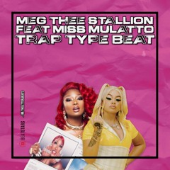 [FREE] Meg Thee Stallion + Miss Mulatto Trap Type Beat 2021