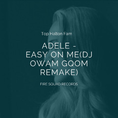 Adele Easy On Me(Dj owam Gqom Remake)