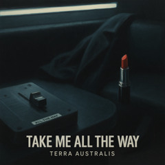 Take Me All the Way