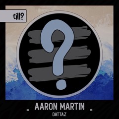 Aaron Martin - Dattaz EP