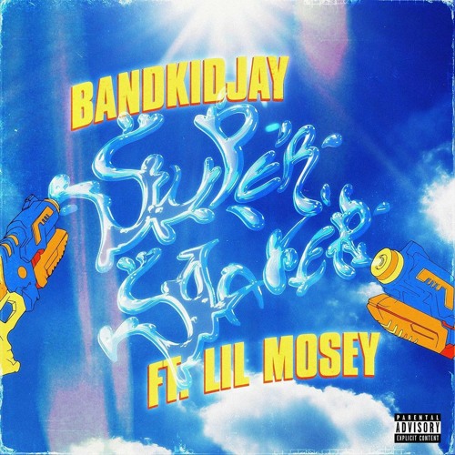 Super Soaker ft. Lil Mosey by Bandkidjay
