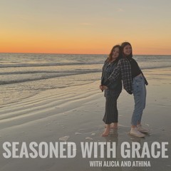 Episode 1 - Seasoned With Grace Podcast
