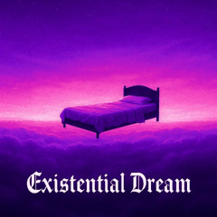 Existential Dream