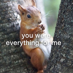 you were everything for me (emot. beat)