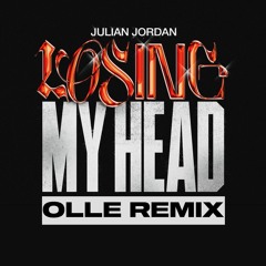 Julian Jordan - Losing My Head (Olle Remix)