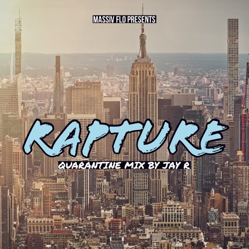 #FLOCAST 21 - RAPTURE The Quarantine 2020 Mix By Jay R #EuphoriaVibesNYC