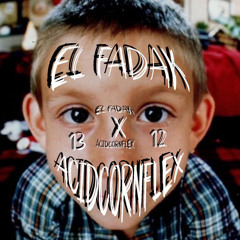 EL FADAK X AcidCornFlex - DEWEYPOU