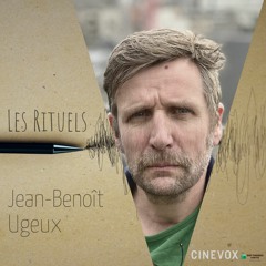Les Rituels de Jean-Benoît Ugeux - 10 août 2022