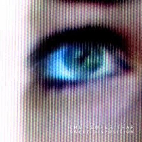 The Temper Trap - Sweet Disposition (LUCIXN REMIX) FREE DL